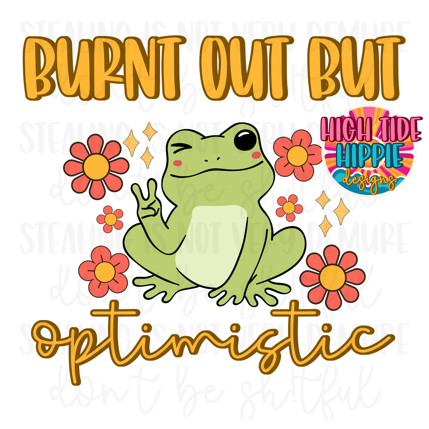 Burnt Out But Optimistic PNG DIGITAL DOWNLOAD
