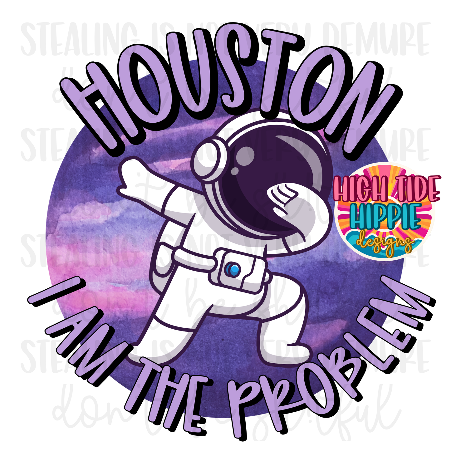 Houston I’m The Problem PNG DIGITAL DOWNLOAD