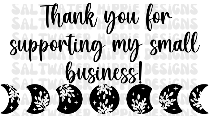 Thank You For Supporting My Small Business!