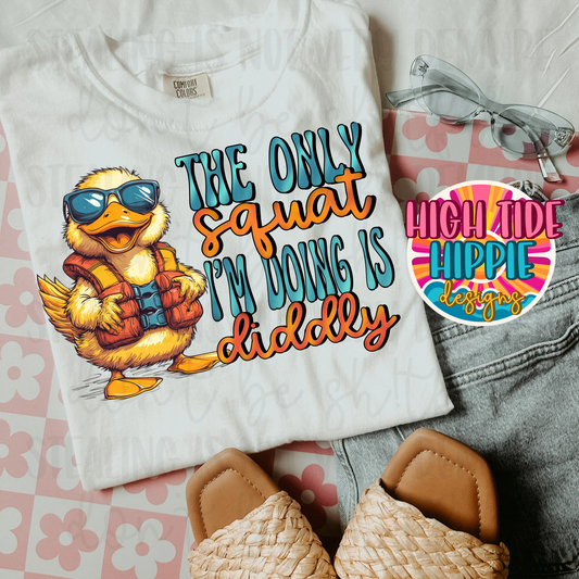 The Only Squat I'm Doing PNG DIGITAL DOWNLOAD