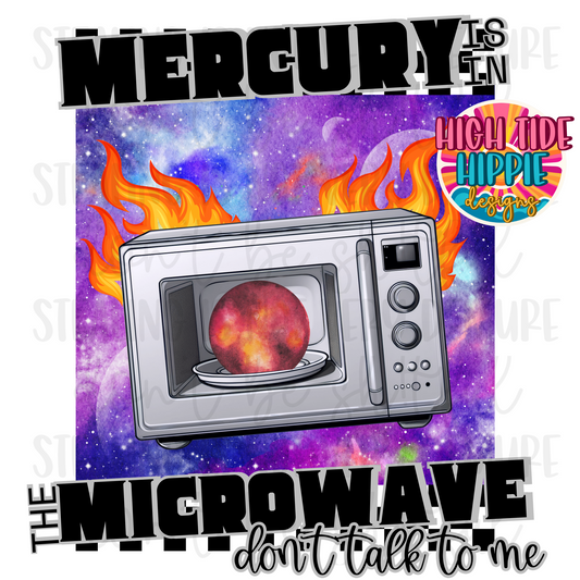 Mercury Is In The Microwave. DON'T TALK TO ME PNG DIGITAL DOWNLOAD
