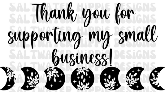 Thank You For Supporting My Small Business!