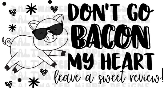 Don't Go Bacon My Heart!